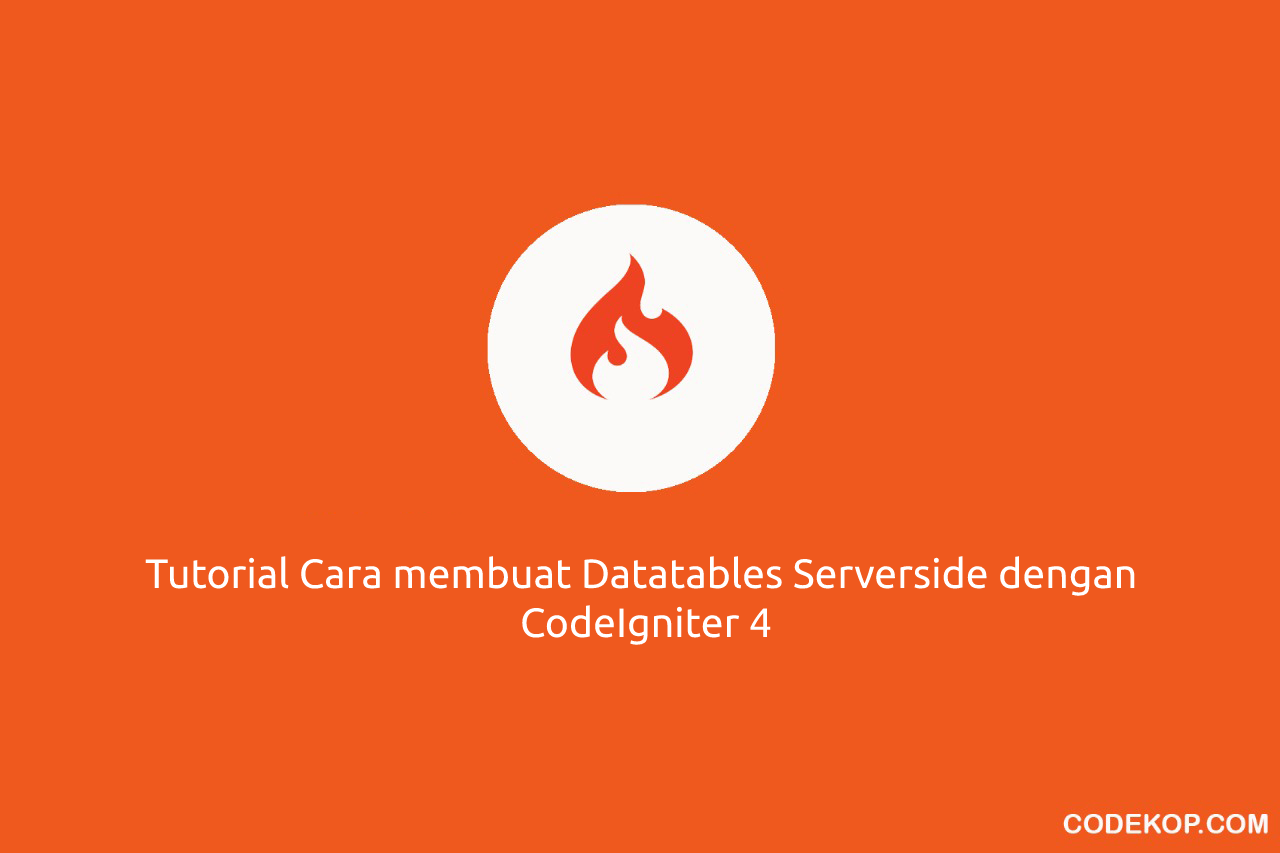 Tutorial Cara membuat Datatables Serverside dengan CodeIgniter 4